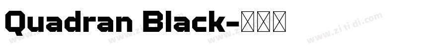Quadran Black字体转换 Quadran Black字体转换